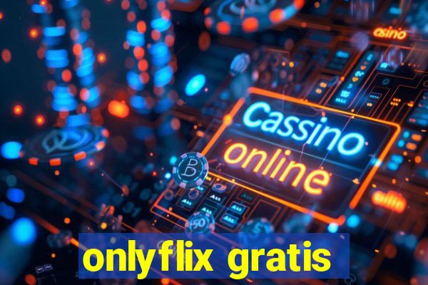 onlyflix gratis